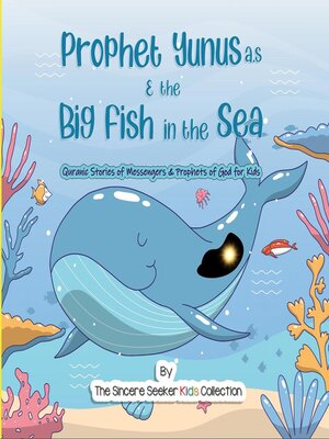 cover image of Prophet Yunus & the Big Fish in the Sea